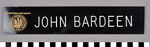 Thumbnail of Nameplate: John Bardeen (1991.04.0107A)
